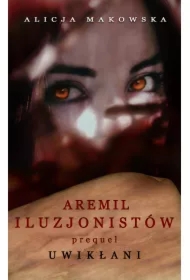 Aremil Iluzjonistów: Uwikłani