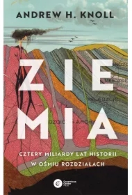 Ziemia. Cztery miliardy lat historii w ośmiu rozdziałach