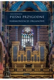 Pieśni przygodne. Harmonizacje Organowe