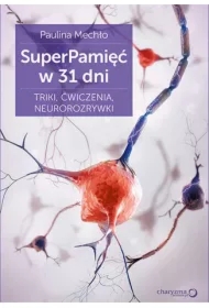 SuperPamięć w 31 dni. Triki, ćwiczenia, neurorozrywki