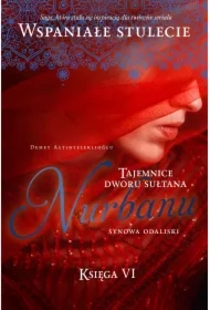 Tajemnice Dworu Sułtana. Księga VI. Nurbanu. Synowa odaliski