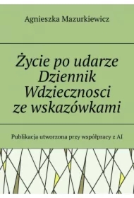 Życie po udarze. Dziennik Wdzięczności ze wskazówkami