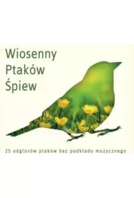 Wiosenny Ptaków Śpiew. 25 odgłosów ptaków bez podkładu muzycznego