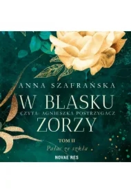 Pałac ze szkła. W blasku zorzy. Tom 2