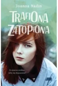 Trafiona, zatopiona
