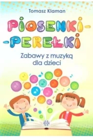 Piosenki-perełki. Zabawy z muzyką dla dzieci
