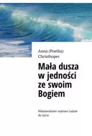 Mała dusza w jedności ze swoim Bogiem