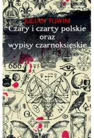 Czary i czarty polskie oraz Wypisy czarnoksięskie