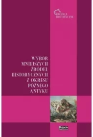 Wybór mniejszych źródeł historycznych z okresu...