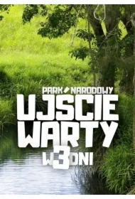 Park Narodowy „Ujs?cie Warty" w 3 dni