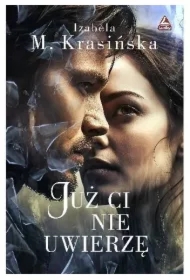 Już Ci nie uwierzę