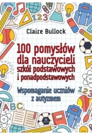 100 pomysłów dla nauczycieli szkół podstawowych..