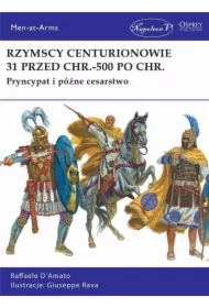 Rzymscy centurionowie 31 przed Chr.-500 po Chr.