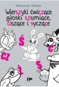 Wierszyki ćwiczące głoski szumiące, ciszące i syczące