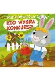 Marchewkowy ogród T.1 Kto wygra konkurs?