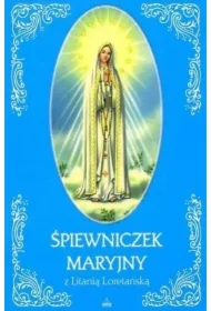 Śpiewniczek Maryjny z Litanią Loretańską