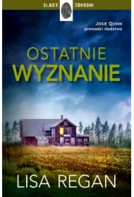 Ostatnie wyznanie. Josie Quinn. Tom 4