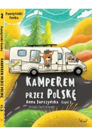 Pamiętniki Fenka. Kamperem przez Polskę. Część 2