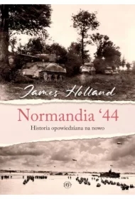 Normandia 44. Historia opowiedziana na nowo
