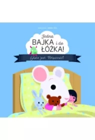 Jedna bajka i do łóżka! Gdzie jest Potworuś?