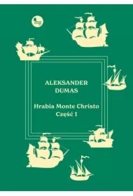 Hrabia Monte Christo. Tom 1