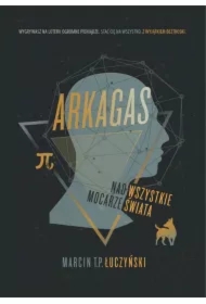 Arkagas. Nad wszystkie mocarze świata. Tom 1
