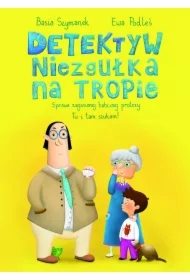 Detektyw Niezgułka na tropie. Sprawa zaginionej babcinej protezy