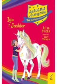 Akademia Jednorożców. Iga i Jaskier. Tom 12