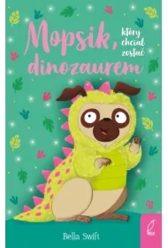 Mopsik, który chciał zostać dinozaurem
