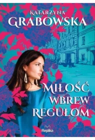 Miłość wbrew regułom. Kolory przyjaźni. Tom 1