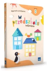 W przedszkolu naturalnie. Poziom B. Wyprawka plastyczna