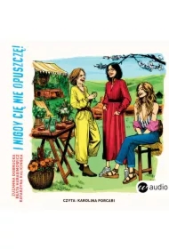 I nigdy cię nie opuszczę!