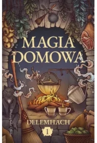 Magia domowa. Tom 1