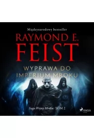 Saga Wojny Mroku. Tom 2. Wyprawa do imperium mroku