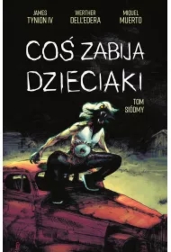Coś zabija dzieciaki. Tom 7