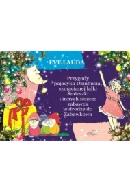 Przygody pajacyka Dziubusia szmacianej lalki Śmieszki i innych jeszcze zabawek w drodze do Zabawkowa