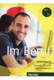 Im Beruf B1+/B2 Arbeitsbuch