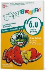 Ortograffiti. U-Ó. Poziom 1. Zeszyt ćwiczeń. Szkoła podstawowa