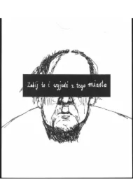 Zabij to i wyjedź z tego miasta