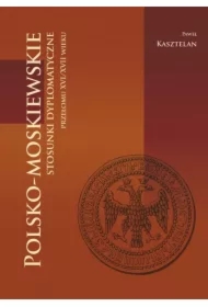 Polsko-moskiewskie stosunki dyplomatyczne przełomu XVI/XVII wieku