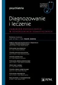Zaburzenia psychiczne w schorzeniach somatycznych. Diagnozowanie i leczenie. Psychiatria. W gabinecie lekarza specjalisty