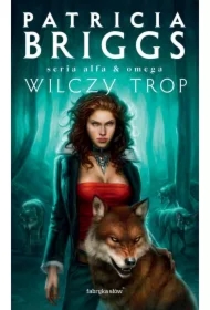 Wilczy trop. Alfa i Omega. Tom 1