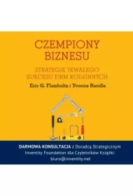 Czempiony Biznesu. Strategie Trwałego Sukcesu Firm Rodzinnych