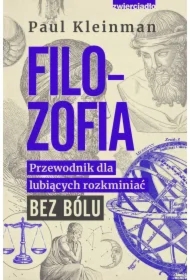 Filozofia. Przewodnik dla lubiących rozkminiać bez bólu