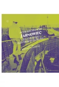 Żarnowiec. Sen o polskiej elektrowni jądrowej