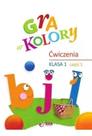 Gra w kolory. Ćwiczenia. Szkoła podstawowa. Klasa 1. Część 1