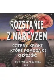 Rozstanie z Narcyzem. Cztery kroki, które pomogą Ci odejść