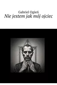 Nie jestem jak mój ojciec