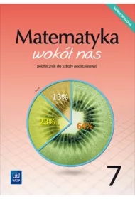 Matematyka wokół nas. Podręcznik. Klasa 7. Szkoła podstawowa