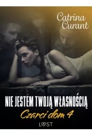 Czarci dom 4: Nie jestem twoją własnością &ndash; seria erotyczna